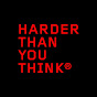 HARDER THAN YOU THINK - @harderthanyouthink YouTube Profile Photo
