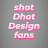 shot Dhot Design fans