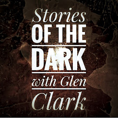 Stories of the Dark With Glen Clark