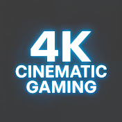 4K Cinematic GAMING™