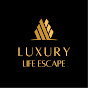 Luxury life escpe
