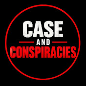 Case & Conspiracies