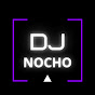DJ NOCHO
