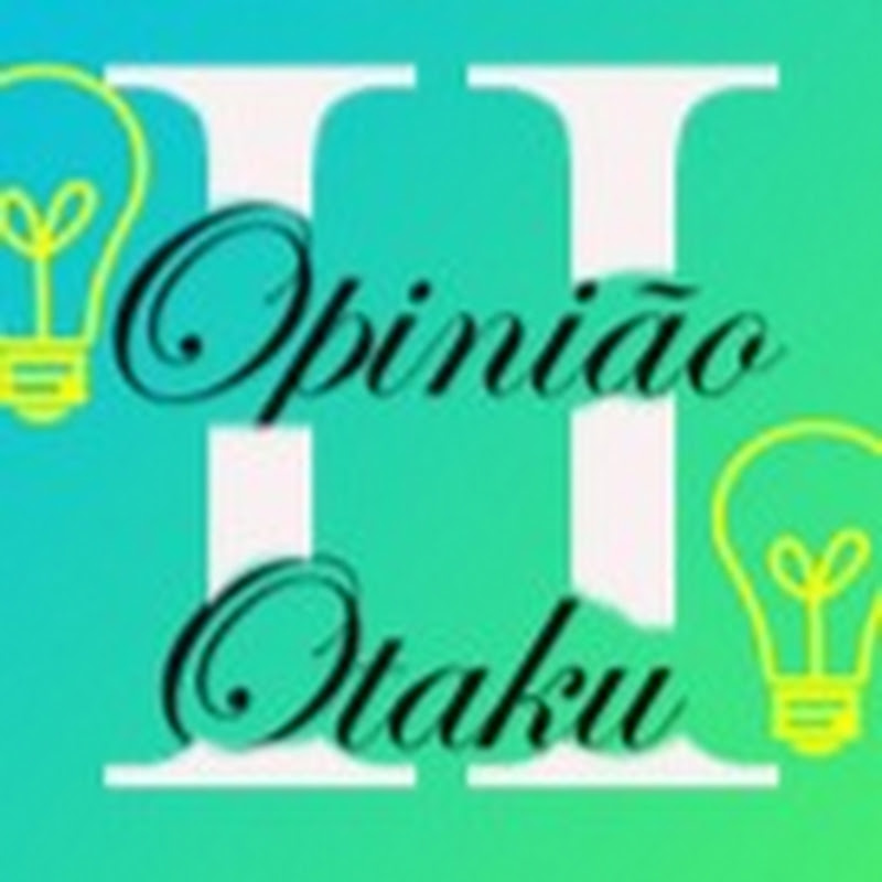 Opinião Otaku II