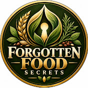 Forgotten Food Secrets