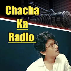 Chacha Ka Radio net worth