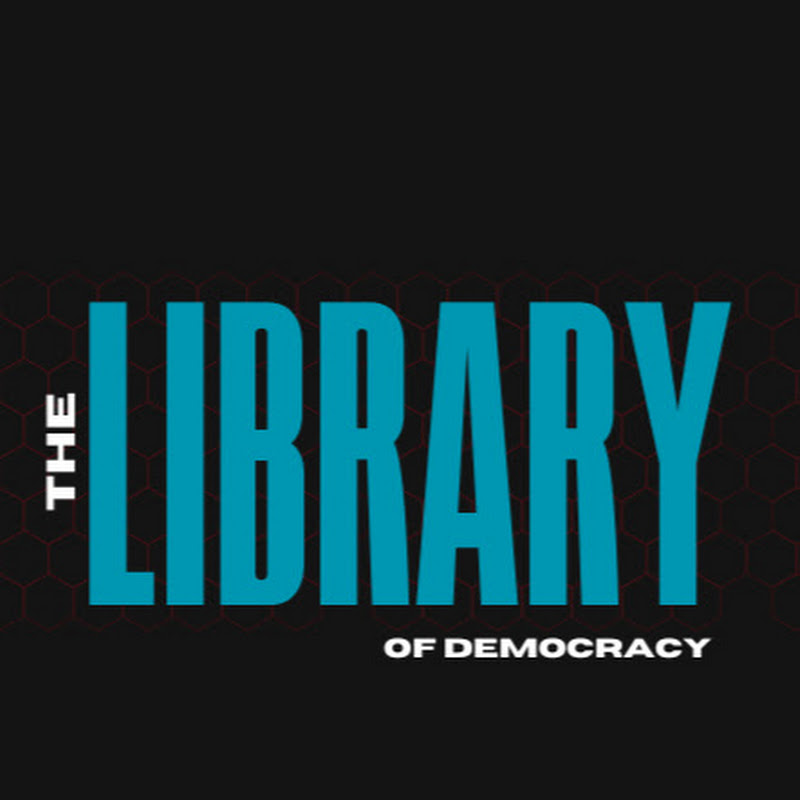 The Library of Democracy