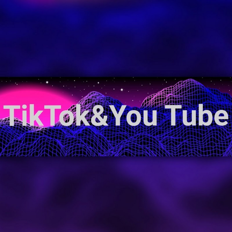 TikTok&You Tube