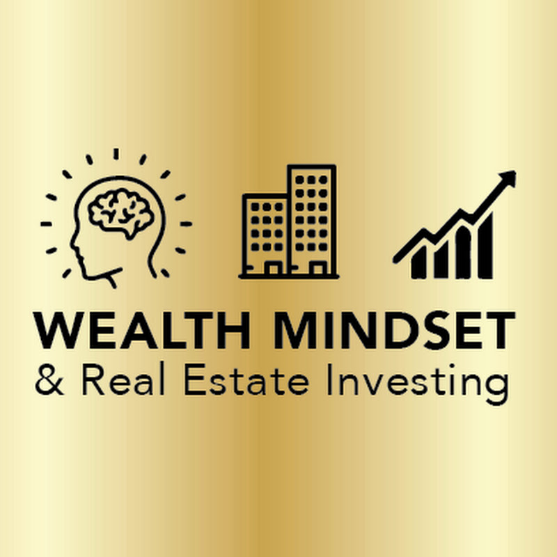 Wealth Mindset & Real Estate Investing