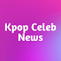 Kpop Celeb News