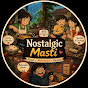 Nostalgic Masti