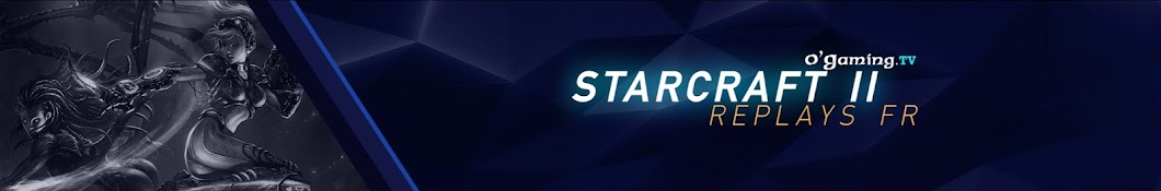 OG Starcraft II Replays FR Avatar channel YouTube 