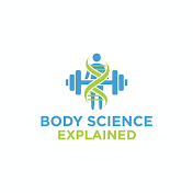 Body Science Explained