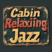 Cabin Relaxing Jazz
