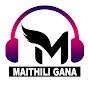 Maithili Gana