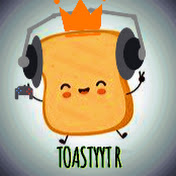 ToastyYT R