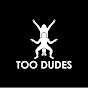 Too Dudes logo