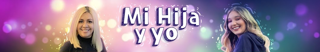 Mi Hija Y Yo ইউটিউব চ্যানেল অ্যাভাটার