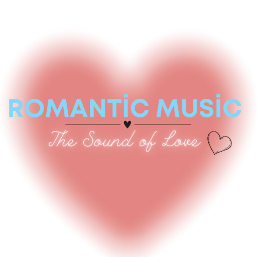 Romantic Music & The Sound of Love