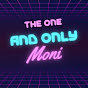 The One And Only Moni - @theoneandonlymoni5987 YouTube Profile Photo