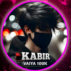 KABIR VAIYA 100K