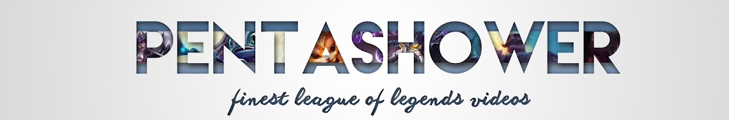PentaShower - Finest League of Legends Videos YouTube channel avatar