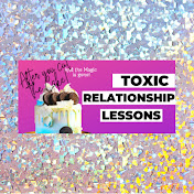 Toxic Relationship Lessons