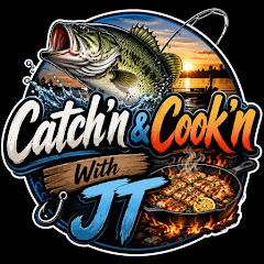 Catch’n & Cook’n With JT
