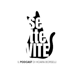 Sette Vite, il podcast di Hoara Borselli