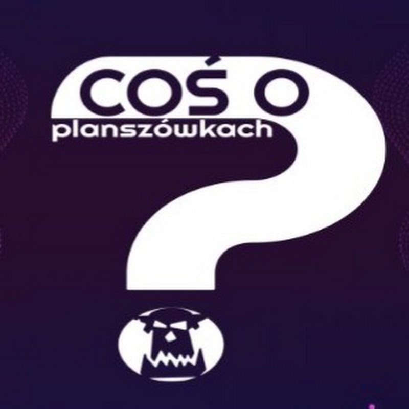 Coś o Planszówkach / gry planszowe