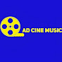 AD CINE MUSIC 🎵