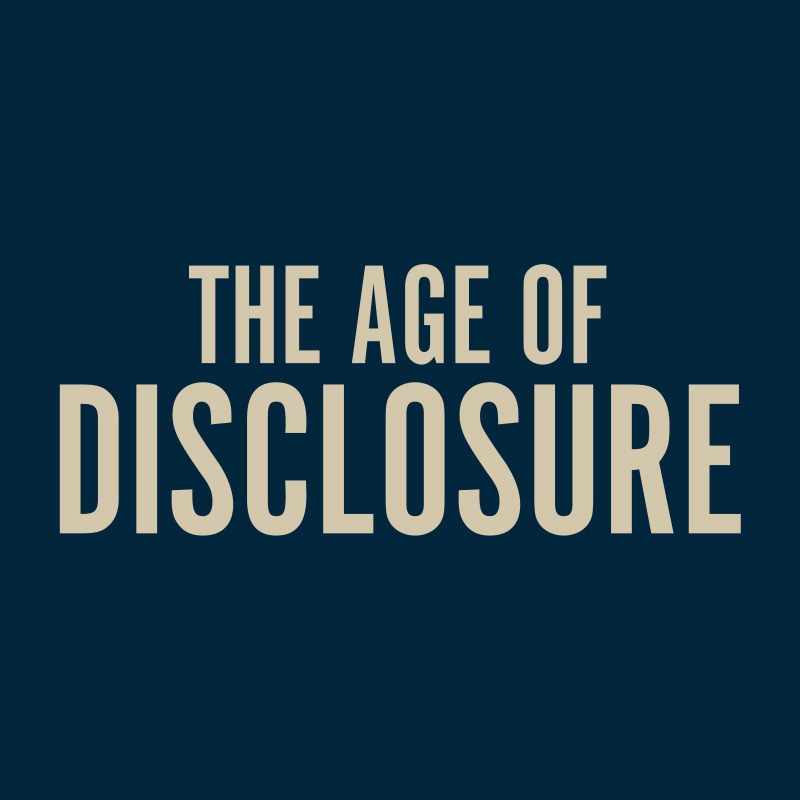 The Age of Disclosure