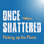Once Shattered: Picking up the Pieces logo