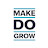 MAKE. DO. GROW.