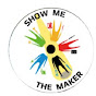 Show Me The Maker YouTube Profile Photo