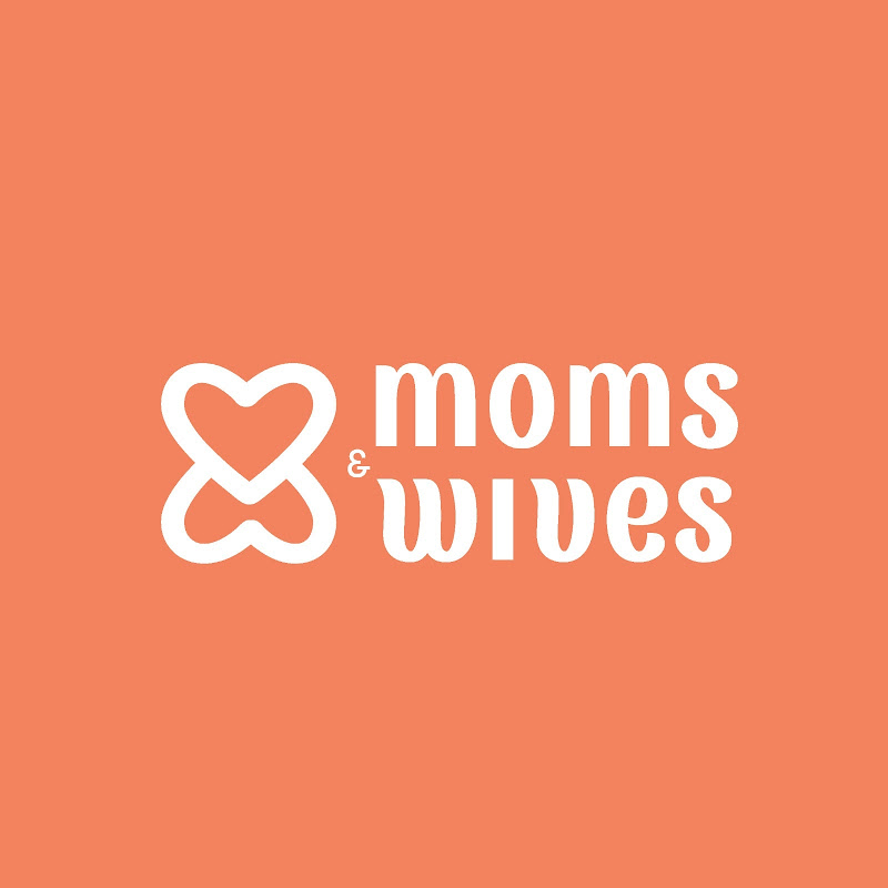 Moms and Wives