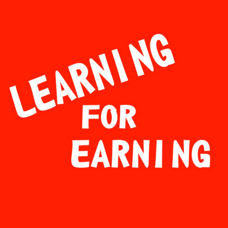 Learning for Earning