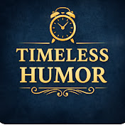 Timeless Humor 