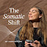 S8KcF_O83G8-channel-avatar-The Somatic Shift Podcast