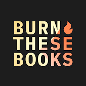 Burn These Books