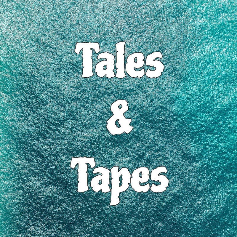 Tales & Tapes