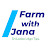 Farm with Jana