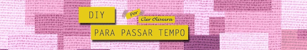 DIY Para Passar Tempo - Cler Oliveira Avatar del canal de YouTube