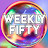 Weekly Fifty