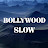 Bollywood SLow