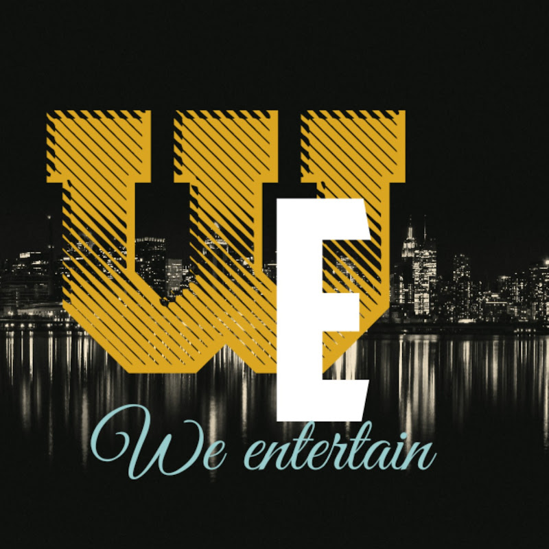 WE ENTERTAIN