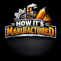How It's Manufactured