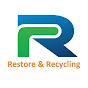 Restore & Recycling