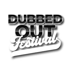 DUBBED OUT FESTIVAL