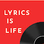 LYRICS IS LIFE YouTube Profile Photo